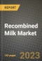 Recombined Milk Market Size & Market Share Data, Latest Trend Analysis and Future Growth Intelligence Report - Forecast by Packaging, by End Use, by Sales Channel, Analysis and Outlook from 2023 to 2030 - Product Thumbnail Image