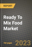 Ready To Mix Food Market Size & Market Share Data, Latest Trend Analysis and Future Growth Intelligence Report - Forecast by Application, by Distribution Channel, Analysis and Outlook from 2023 to 2030- Product Image