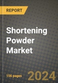 Shortening Powder Market: Industry Size, Share, Competition, Trends, Growth Opportunities and Forecasts by Region - Insights and Outlook by Product, 2024 to 2031- Product Image