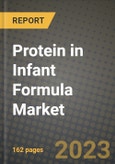 Protein in Infant Formula Market Size & Market Share Data, Latest Trend Analysis and Future Growth Intelligence Report - Forecast by Application, by Distribution Channel, Analysis and Outlook from 2023 to 2030- Product Image