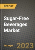 Sugar-Free Beverages Market Size & Market Share Data, Latest Trend Analysis and Future Growth Intelligence Report - Forecast by Type, by Claims, by Distribution Channel, Analysis and Outlook from 2023 to 2030- Product Image