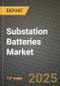 Substation Batteries Market Size & Market Share Data, Latest Trend Analysis and Future Growth Intelligence Report - Forecast by Type, Analysis and Outlook from 2023 to 2030 - Product Thumbnail Image