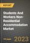Students And Workers Non-Residential Accommodation Market Size & Market Share Data, Latest Trend Analysis and Future Growth Intelligence Report - Forecast by Price Point, by Channel, by Mode of Booking, Analysis and Outlook from 2023 to 2030 - Product Image