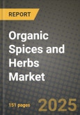 Organic Spices and Herbs Market Size & Market Share Data, Latest Trend Analysis and Future Growth Intelligence Report - Forecast by Species Type, by Herbs Type, by Application, Analysis and Outlook from 2023 to 2030- Product Image