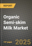 Organic Semi-skim Milk Market Size & Market Share Data, Latest Trend Analysis and Future Growth Intelligence Report - Forecast by Form, by End Use, by Distribution Channel, Analysis and Outlook from 2023 to 2030- Product Image