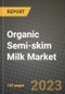 Organic Semi-skim Milk Market Size & Market Share Data, Latest Trend Analysis and Future Growth Intelligence Report - Forecast by Form, by End Use, by Distribution Channel, Analysis and Outlook from 2023 to 2030 - Product Image