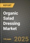 Organic Salad Dressing Market: Industry Size, Share, Competition, Trends, Growth Opportunities and Forecasts by Region - Insights and Outlook by Product, 2024 to 2031 - Product Thumbnail Image