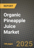 Organic Pineapple Juice Market: Industry Size, Share, Competition, Trends, Growth Opportunities and Forecasts by Region - Insights and Outlook by Product, 2024 to 2031- Product Image