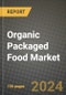 Organic Packaged Food Market: Industry Size, Share, Competition, Trends, Growth Opportunities and Forecasts by Region - Insights and Outlook by Product, 2024 to 2031 - Product Image