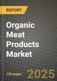 Organic Meat Products Market: Industry Size, Share, Competition, Trends, Growth Opportunities and Forecasts by Region - Insights and Outlook by Product, 2024 to 2031- Product Image