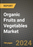 Organic Fruits and Vegetables Market: Industry Size, Share, Competition, Trends, Growth Opportunities and Forecasts by Region - Insights and Outlook by Product, 2024 to 2031- Product Image