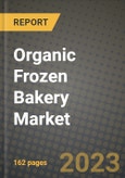 Organic Frozen Bakery Market Size & Market Share Data, Latest Trend Analysis and Future Growth Intelligence Report - Forecast by Type, by Category, by Distribution Channel, Analysis and Outlook from 2023 to 2030- Product Image