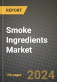 Smoke Ingredients Market: Industry Size, Share, Competition, Trends, Growth Opportunities and Forecasts by Region - Insights and Outlook by Product, 2024 to 2031- Product Image