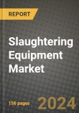 Slaughtering Equipment Market: Industry Size, Share, Competition, Trends, Growth Opportunities and Forecasts by Region - Insights and Outlook by Product, 2024 to 2031- Product Image