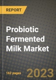 Probiotic Fermented Milk Market Size & Market Share Data, Latest Trend Analysis and Future Growth Intelligence Report - Forecast by Type, by Application, Analysis and Outlook from 2023 to 2030- Product Image