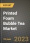 Printed Foam Bubble Tea Market Size & Market Share Data, Latest Trend Analysis and Future Growth Intelligence Report - Forecast by Type, by Application, Analysis and Outlook from 2023 to 2030 - Product Image