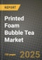 Printed Foam Bubble Tea Market Size & Market Share Data, Latest Trend Analysis and Future Growth Intelligence Report - Forecast by Type, by Application, Analysis and Outlook from 2023 to 2030 - Product Thumbnail Image