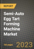 Semi-Auto Egg Tart Forming Machine Market Size & Market Share Data, Latest Trend Analysis and Future Growth Intelligence Report - Forecast by End Use, by Production Capacity Type, by Application, Analysis and Outlook from 2023 to 2030- Product Image