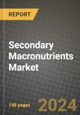 2024 Secondary Macronutrients Market Outlook Report: Industry Size, Market Shares Data, Insights, Growth Trends, Opportunities, Competition 2023 to 2031- Product Image