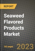 Seaweed Flavored Products Market Size & Market Share Data, Latest Trend Analysis and Future Growth Intelligence Report - Forecast by Raw Material, by Distribution Channel, by Form, by Application, Analysis and Outlook from 2023 to 2030- Product Image