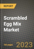 Scrambled Egg Mix Market Size & Market Share Data, Latest Trend Analysis and Future Growth Intelligence Report - Forecast by Form, by Packaging, by End Use, Analysis and Outlook from 2023 to 2030- Product Image