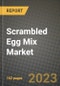 Scrambled Egg Mix Market Size & Market Share Data, Latest Trend Analysis and Future Growth Intelligence Report - Forecast by Form, by Packaging, by End Use, Analysis and Outlook from 2023 to 2030 - Product Image