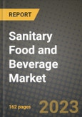 Sanitary Food and Beverage Market Size & Market Share Data, Latest Trend Analysis and Future Growth Intelligence Report - Forecast by Packaging Type, by Product, Analysis and Outlook from 2023 to 2030- Product Image