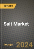 2024 Salt Market Outlook Report: Industry Size, Market Shares Data, Insights, Growth Trends, Opportunities, Competition 2023 to 2031- Product Image