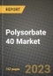 Polysorbate 40 Market Size & Market Share Data, Latest Trend Analysis and Future Growth Intelligence Report - Forecast by End Use, by Application, by Product Form, Analysis and Outlook from 2023 to 2030 - Product Image
