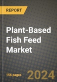Plant-Based Fish Feed Market: Industry Size, Share, Competition, Trends, Growth Opportunities and Forecasts by Region - Insights and Outlook by Product, 2024 to 2031- Product Image