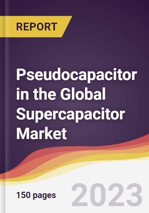 Pseudocapacitor in the Global Supercapacitor Market Trends