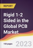 Rigid 1-2 Sided in the Global PCB Market: Trends, Opportunities and Competitive Analysis 2023-2028- Product Image