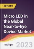 Micro LED in the Global Near-to-Eye Device Market: Trends, Opportunities and Competitive Analysis 2023-2028- Product Image