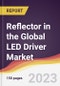 Reflector in the Global LED Driver Market: Trends, Opportunities and Competitive Analysis 2023-2028 - Product Thumbnail Image