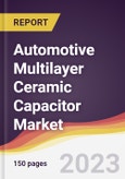 Automotive Multilayer Ceramic Capacitor Market: Trends, Opportunities and Competitive Analysis 2023-2028- Product Image