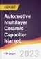 Automotive Multilayer Ceramic Capacitor Market: Trends, Opportunities and Competitive Analysis 2023-2028 - Product Image