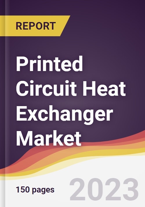Printed Circuit Heat Exchanger Market: Trends, Opportunities and ...