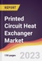 Printed Circuit Heat Exchanger Market: Trends, Opportunities and Competitive Analysis 2023-2028 - Product Image