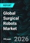 Global Surgical Robots Market Report by Component, Area of Surgery, Country and Company Analysis 2026-2034 - Product Thumbnail Image