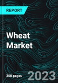 Wheat Market, Size, Global Forecast 2023-2030, Industry Trends, Growth, Share, Outlook, Impact of Inflation, Opportunity Company Analysis- Product Image