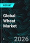 Global Wheat Market Report by Nature, End User, Country and Company Analysis 2026-2034 - Product Thumbnail Image