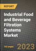 Industrial Food and Beverage Filtration Systems Market Size & Market Share Data, Latest Trend Analysis and Future Growth Intelligence Report - Forecast by Product, Analysis and Outlook from 2023 to 2030- Product Image