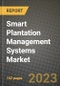 Smart Plantation Management Systems Market Size & Market Share Data, Latest Trend Analysis and Future Growth Intelligence Report - Forecast by Type, by Crop, by Component, Analysis and Outlook from 2023 to 2030 - Product Image
