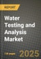 Water Testing and Analysis Market: Industry Size, Share, Competition, Trends, Growth Opportunities and Forecasts by Region - Insights and Outlook by Product, 2024 to 2031 - Product Thumbnail Image