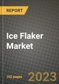 Ice Flaker Market Size & Market Share Data, Latest Trend Analysis and Future Growth Intelligence Report - Forecast by Application, Analysis and Outlook from 2023 to 2030- Product Image