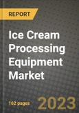 Ice Cream Processing Equipment Market Size & Market Share Data, Latest Trend Analysis and Future Growth Intelligence Report - Forecast by Equipment Type, by Product Type, by Operation, Analysis and Outlook from 2023 to 2030- Product Image