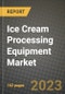 Ice Cream Processing Equipment Market Size & Market Share Data, Latest Trend Analysis and Future Growth Intelligence Report - Forecast by Equipment Type, by Product Type, by Operation, Analysis and Outlook from 2023 to 2030 - Product Image