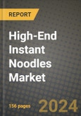 High-End Instant Noodles Market: Industry Size, Share, Competition, Trends, Growth Opportunities and Forecasts by Region - Insights and Outlook by Product, 2024 to 2031- Product Image