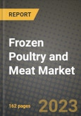 Frozen Poultry and Meat Market Size & Market Share Data, Latest Trend Analysis and Future Growth Intelligence Report - Forecast by Product Type, by End- User, Analysis and Outlook from 2023 to 2030- Product Image