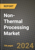Non-Thermal Processing Market: Industry Size, Share, Competition, Trends, Growth Opportunities and Forecasts by Region - Insights and Outlook by Product, 2024 to 2031- Product Image